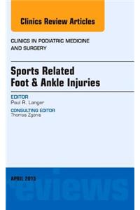 Sports Related Foot & Ankle Injuries, An Issue of Clinics in Podiatric Medicine and Surgery