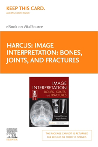 Image Interpretation: Bones, Joints, and Fractures -Elsevier E-Book on Vitalsource (Retail Access Card)