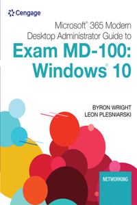 Mindtap for Wright/Plesniarski's Microsoft 365 Modern Desktop Administrator Guide to Exam MD-100: Windows 10, 2 Terms Printed Access Card