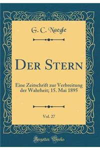 Der Stern, Vol. 27: Eine Zeitschrift zur Verbreitung der Wahrheit; 15. Mai 1895 (Classic Reprint)