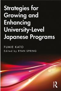 Strategies for Growing and Enhancing University-Level Japanese Programs