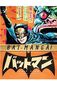 Bat-Manga!: The Secret History of Batman in Japan