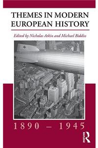 Themes in Modern European History, 1890-1945