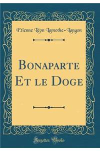 Bonaparte Et Le Doge (Classic Reprint)