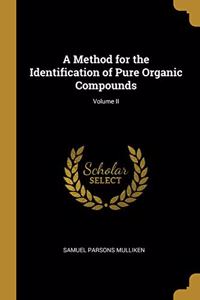 A Method for the Identification of Pure Organic Compounds; Volume II