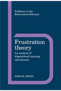 Frustration Theory: An Analysis of Dispositional Learning and Memory