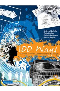 100 Ways: A Guide to Visual Communication and Design