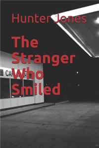 The Stranger Who Smiled