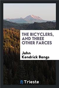 Bicyclers, and Three Other Farces