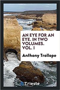 An Eye for an Eye. in Two Volumes. Vol. I