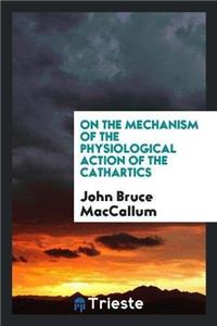 On the Mechanism of the Physiological Action of the Cathartics
