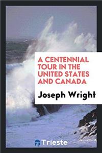 A Centennial Tour in the United States and Canada