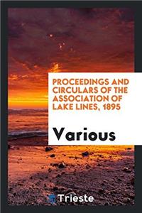 Proceedings and Circulars of the Association of Lake Lines, 1895