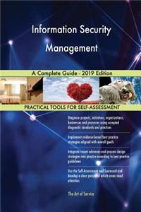 Information Security Management A Complete Guide - 2019 Edition
