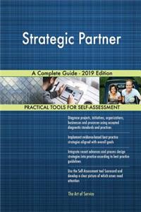Strategic Partner A Complete Guide - 2019 Edition