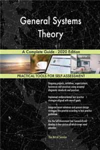 General Systems Theory A Complete Guide - 2020 Edition