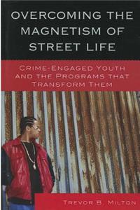 Overcoming the Magnetism of Street Life