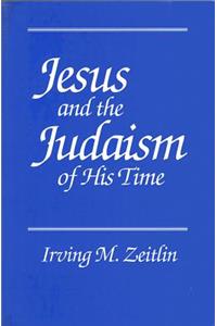 Jesus and the Judaism of His Time