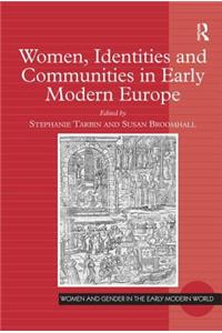 Women, Identities and Communities in Early Modern Europe