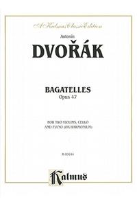 Bagatelles, Opus 47 for Two Violins, Cello and Piano (or Harmonium)