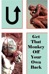 U! Get That Monkey Off Your Own Back