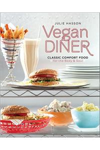 Vegan Diner: Classic Comfort Food for the Body and Soul