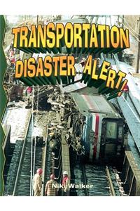 Transportation Disaster Alert!