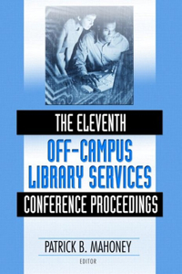 Eleventh Off-Campus Library Services Conference Proceedings