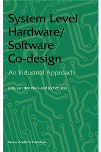 System Level Hardware/Software Co-Design