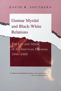 Gunnar Myrdal and Black-White Relations: The Use and Abuse of An American Dilemma, 1944-69