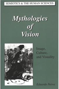 Mythologies of Vision