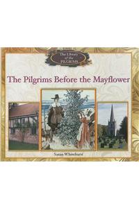 The Pilgrims Before the Mayflower