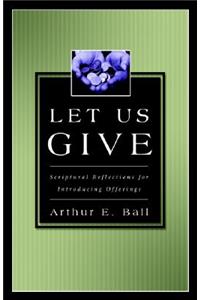 Let Us Give – Scriptural Reflections for Introducing Offerings