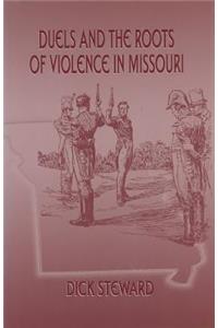 Duels and the Roots of Violence in Missouri