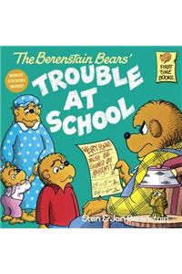 Berenstain Bears and the Trouble at School