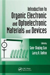 Introduction to Organic Electronic and Optoelectronic Materials and Devices