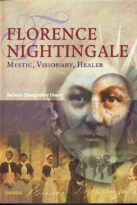 Florence Nightingale: Mystic, Visionary, Healer