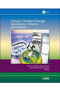 Abrupt Climate Change - Mechanisms, Patterns, and Impacts, V193