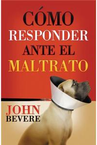 Cómo responder ante el maltrato