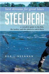 Best Streams for Great Lakes Steelhead