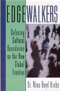 Edgewalkers: Defusing Cultural Boundaries on the New Global Frontier