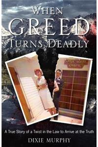 When Greed Turns Deadly