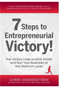 7 Steps to Entrepreneurial Victory