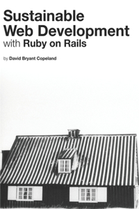 Sustainable Web Development with Ruby on Rails