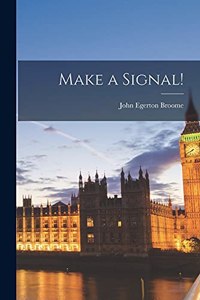 Make a Signal!