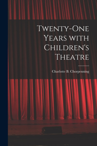 Twenty-one Years With Children's Theatre