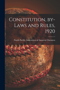 Constitution, By-laws and Rules, 1920 [microform]