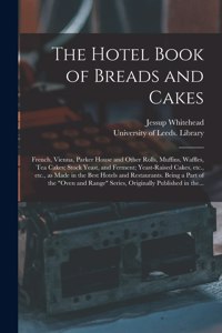 The Hotel Book of Breads and Cakes