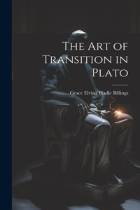 Art of Transition in Plato