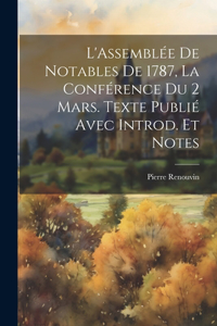 L'Assemblée de notables de 1787, la conférence du 2 mars. Texte publié avec introd. et notes